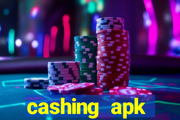 cashing apk dinheiro infinito